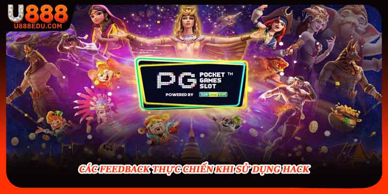 Các feedback thực chiến khi sử dụng hack