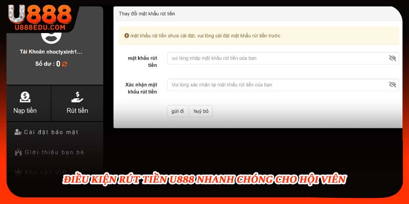 Điều kiện rút tiền U888 nhanh chóng cho hội viên