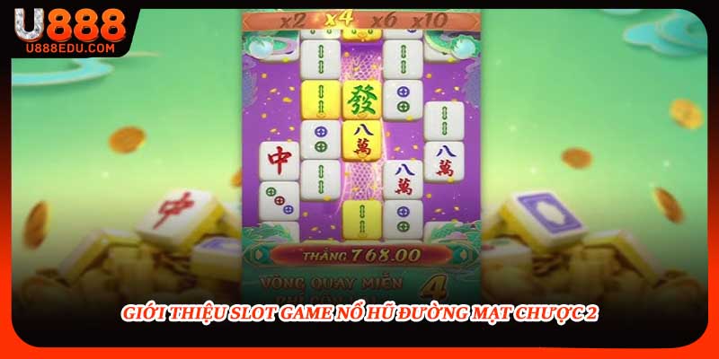 Giới thiệu slot game nổ hũ đường mạt chược 2