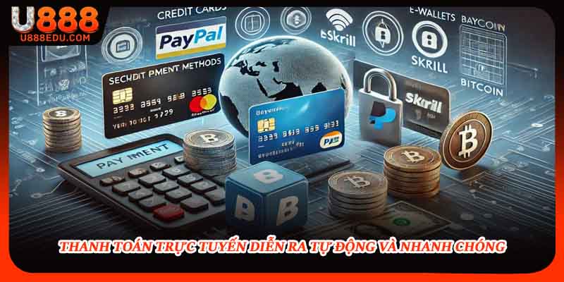 Thanh toán trực tuyến diễn ra tự động và nhanh chóng