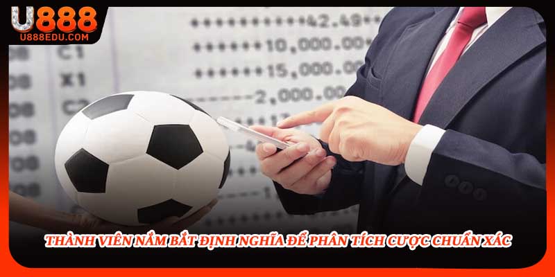 Thành viên nắm bắt định nghĩa để phân tích cược chuẩn xác