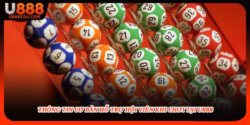 Thông tin cơ bản hỗ trợ hội viên khi chơi tại U888